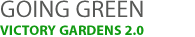 Going Green: Victory Gardens 2.0